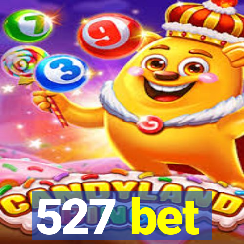 527 bet